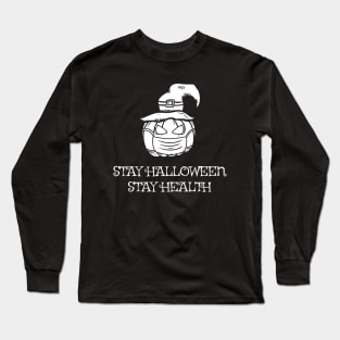 Stay halloween stay health Long Sleeve T-Shirt